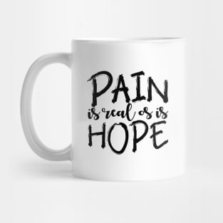 'Pain Is Real So Is Hope' PTSD Mental Health Shirt Mug
